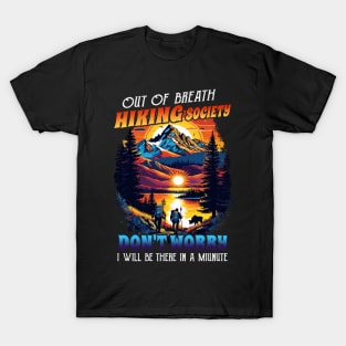 Retro Out of Breath Hiking Society Don't Worry I Be There T-Shirt